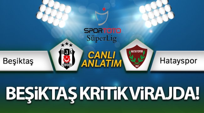 Beşiktaş - Hatayspor Canlı Anlatım - Genel - Kamu Haber